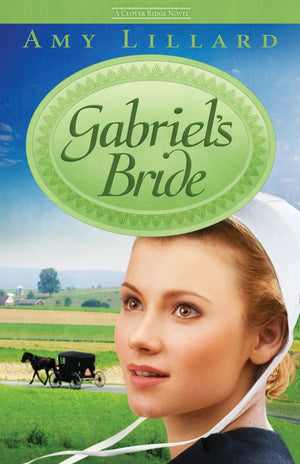 Gabriel’s Bride (A Clover Ridge Novel) *Very Good*
