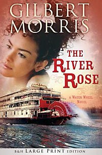 The River Rose (Large Print Trade Paper): A Water Wheel Novel *Very Good*