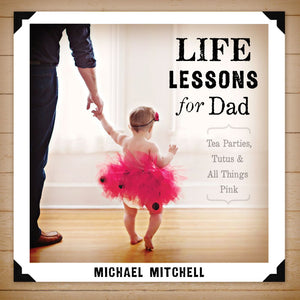 Life Lessons for Dad: Tea Parties, Tutus and All Things Pink (Bible Promises) *Very Good*