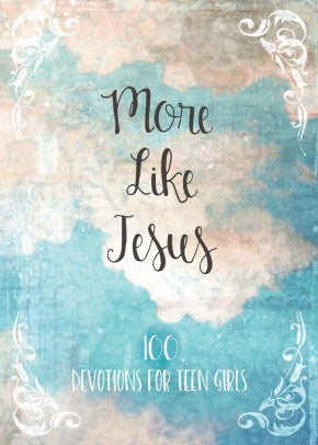 More Like Jesus: 100 Devotions for Teen Girls *Very Good*