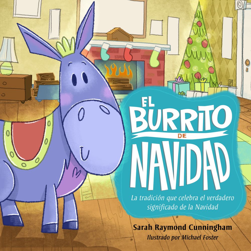 El burrito de Navidad: Una tradicion que celebra el verdadero significado de la Navidad (Spanish Edition)