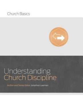 Understanding Church Discipline (Church Basics)