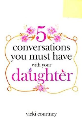 5 Conversations You Must Have With Your Daughter