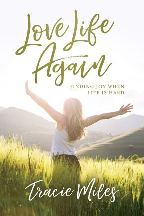 Love Life Again: Finding Joy When Life Is Hard *Very Good*
