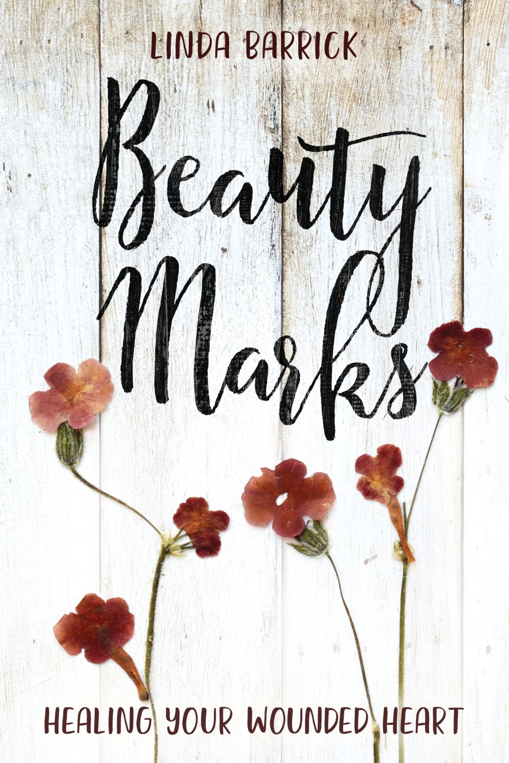 Beauty Marks: Healing Your Wounded Heart