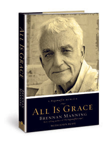 All Is Grace: A Ragamuffin Memoir