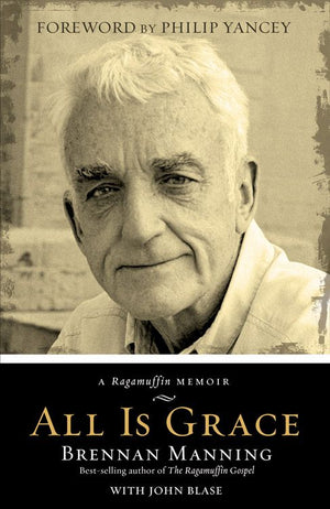 All Is Grace: A Ragamuffin Memoir *Very Good*