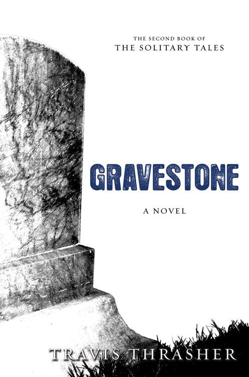 Gravestone: A Novel (Solitary Tales Series)