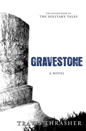 Gravestone: A Novel (Solitary Tales Series)