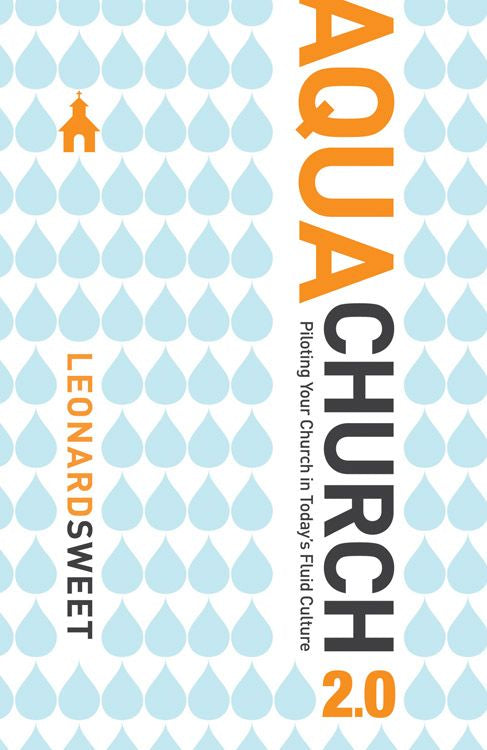 AquaChurch 2.0: Piloting Your Church in Today's Fluid Culture