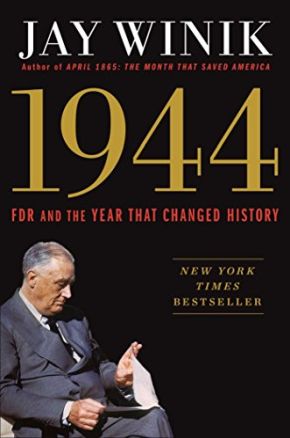 1944: FDR and the Year That Changed History *Very Good*