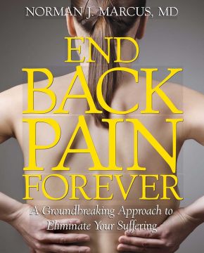 End Back Pain Forever: A Groundbreaking Approach to Eliminate Your Suffering *Very Good*