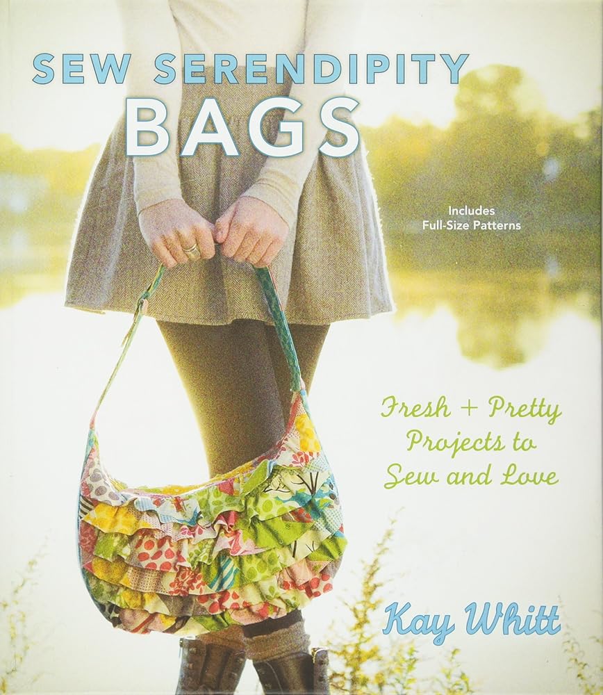 Sew Serendipity Bags: Fresh and Pretty Projects to Sew and Love cover image