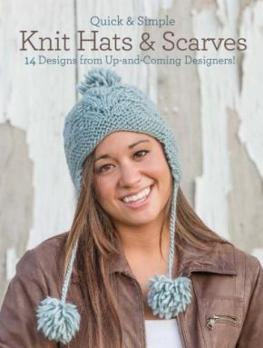 Quick & Simple Knit Hats & Scarves: 14 Designs from Up-and-Coming Designers!