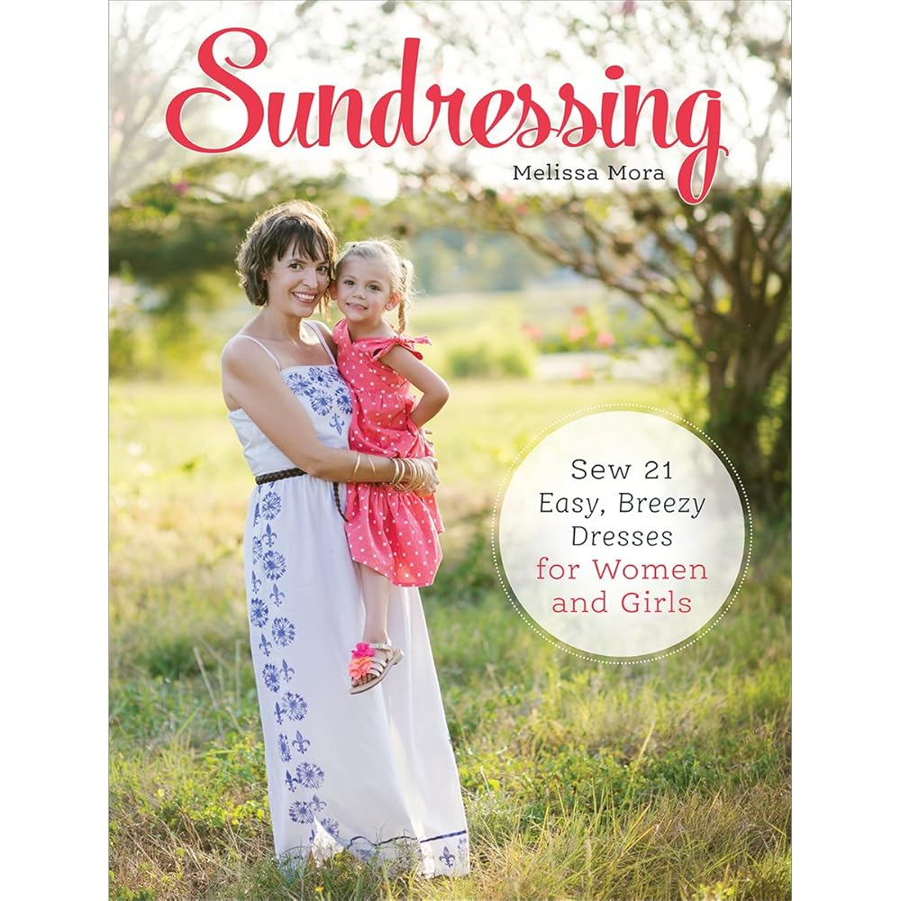 Sundressing: Sew 21 Easy, Breezy Dresses for Women and Girls cover image