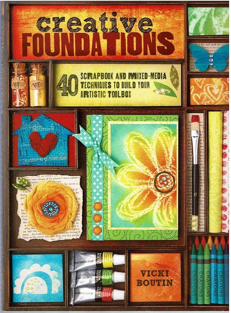 Creative Foundations: 40 Scrapbook and Mixed-Media Techniques to Build Your Artistic Toolbox cover image