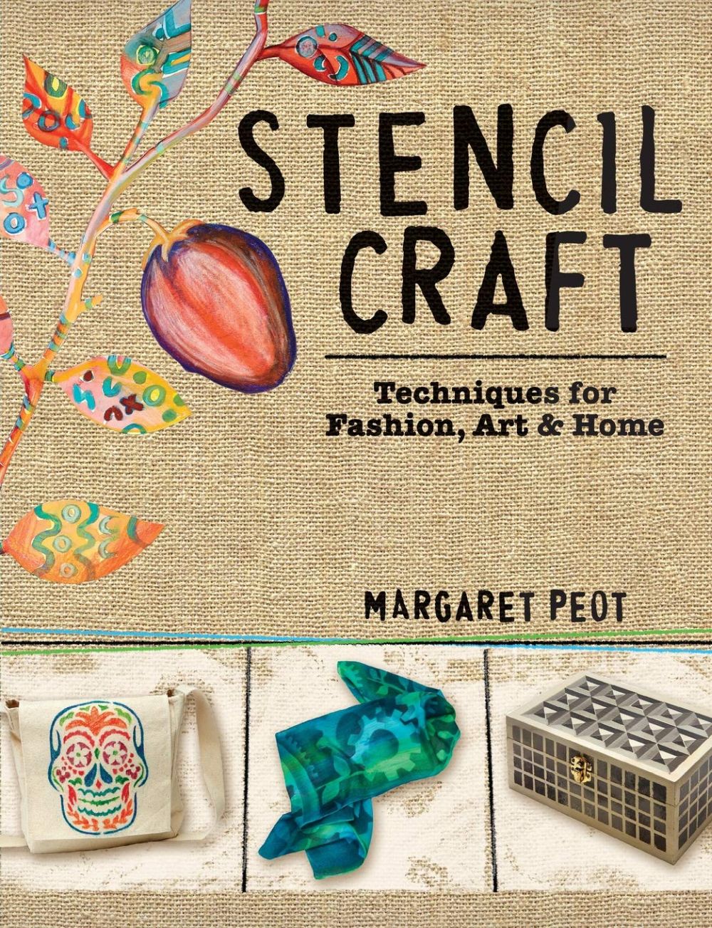 Stencil Craft: Techniques for Fashion, Art and Home