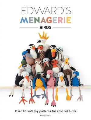 Edward's Menagerie: Birds: Over 40 soft toy patterns for crochet birds *Very Good*