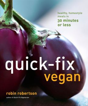 Quick-Fix Vegan: Healthy, Homestyle Meals in 30 Minutes or Less (Volume 4) (Quick-Fix Cooking) *Very Good*