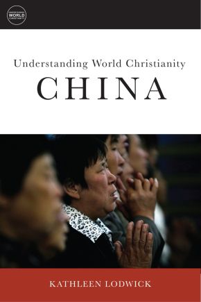 How Christianity Came to China: A Brief History (Understanding World Christianity)