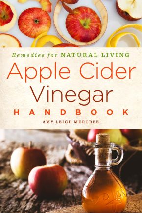 Apple Cider Vinegar Handbook: Recipes for Natural Living (Volume 1)