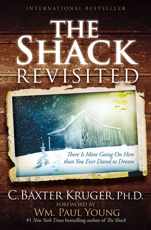 The Shack Revisited: There Is More Going On Here than You Ever Dared to Dream *Very Good*