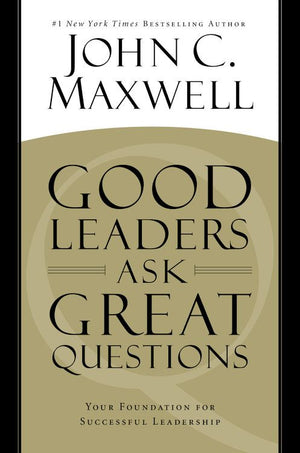 Good Leaders Ask Great Questions: Your Foundation for Successful Leadership *Very Good*