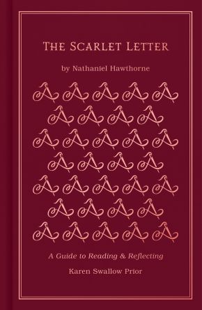 The Scarlet Letter: A Guide to Reading and Reflecting (Read and Reflect with the Classics)