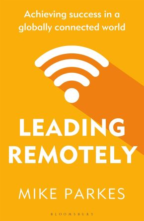 Leading Remotely: Achieving Success in a Globally Connected World