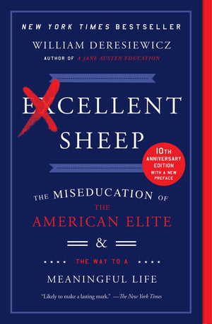 Excellent Sheep: The Miseducation of the American Elite and the Way to a Meaningful Life *Very Good*