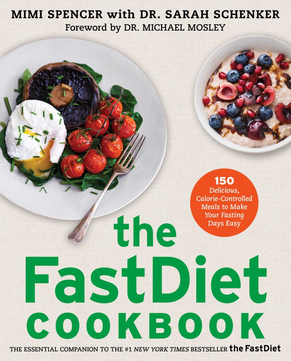 The FastDiet Cookbook: 150 Delicious, Calorie-Controlled Meals to Make Your Fasting Days Easy *Very Good*