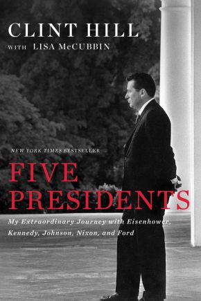 Five Presidents: My Extraordinary Journey with Eisenhower, Kennedy, Johnson, Nixon, and Ford *Very Good*