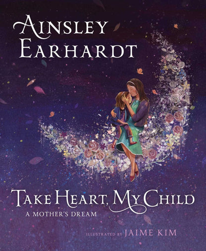 Take Heart, My Child: A Mother's Dream *Very Good*