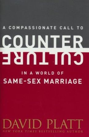 A Compassionate Call to Counter Culture in a World of Same-Sex Marriage (Counter Culture Booklets)