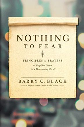 Nothing to Fear: Principles and Prayers to Help You Thrive in a Threatening World