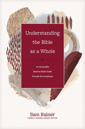 Understanding the Bible as a Whole: An Accessible Book-by-Book Guide through the Scriptures (Church Answers Resources)