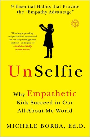 UnSelfie: Why Empathetic Kids Succeed in Our All-About-Me World *Very Good*