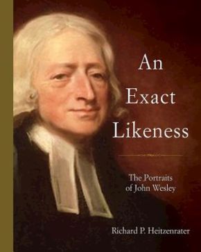 An Exact Likeness: The Portraits of John Wesley *Very Good*
