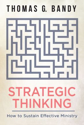 Strategic Thinking: How to Sustain Effective Ministry