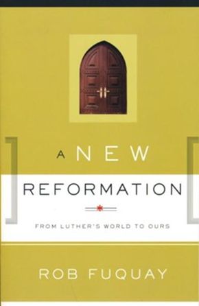 A New Reformation: From Luther's World to Ours