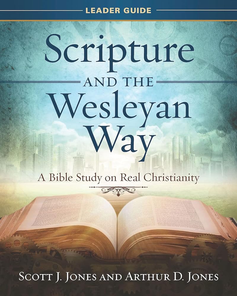Scripture and the Wesleyan Way Leader Guide: A Bible Study on Real Christianity cover image