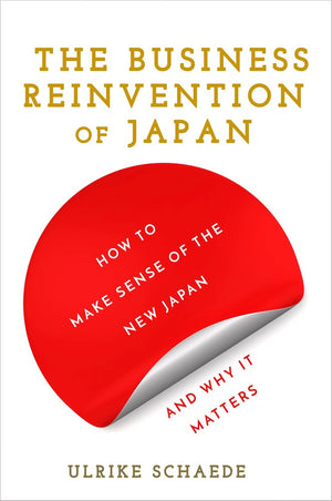 The Business Reinvention of Japan: How to Make Sense of the New Japan and Why It Matters *Very Good*