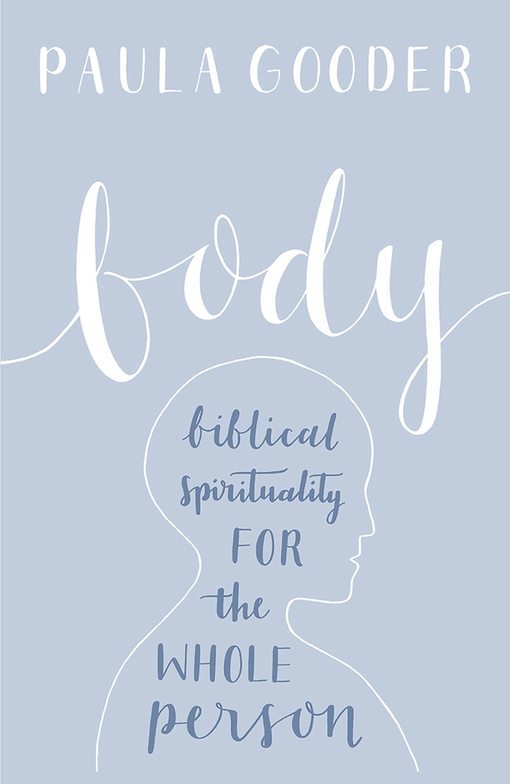 Body: A Biblical Spirituality for the Whole Person