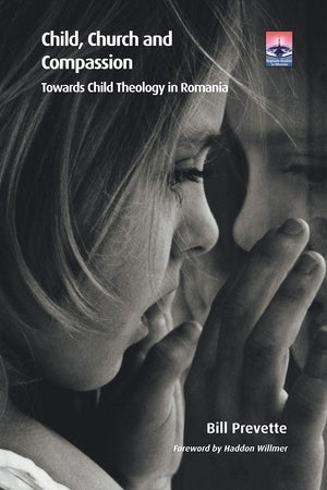 Child, Church and Compassion: Towards Child Theology in Romania (Regnum Studies in Mission)