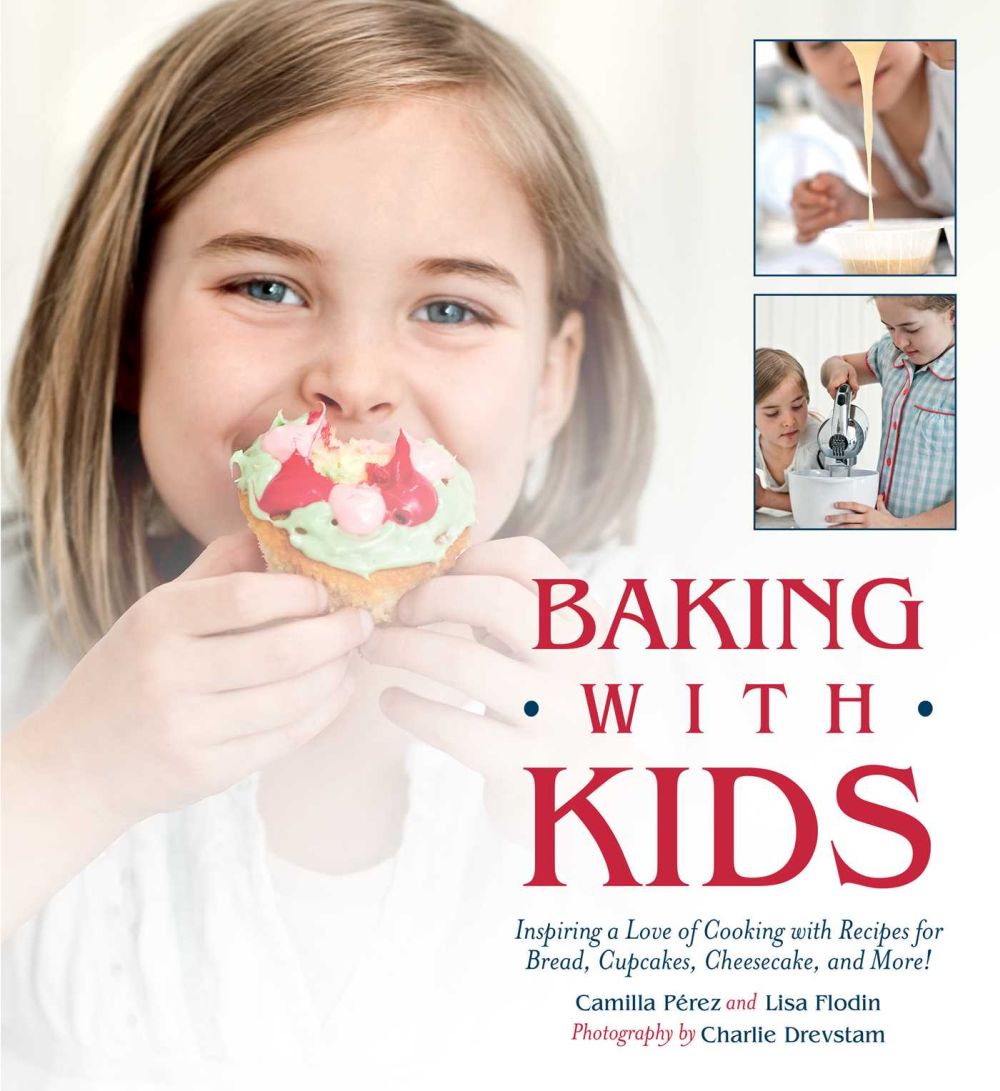 Baking with Kids: Inspiring a Love of Cooking with Recipes for Bread, Cupcakes, Cheesecake, and More! *Very Good*