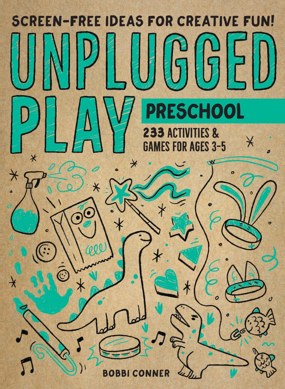 Unplugged Play: Preschool: 233 Activities & Games for Ages 3-5