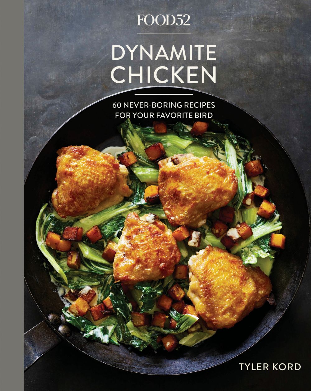 Food52 Dynamite Chicken: 60 Never-Boring Recipes for Your Favorite Bird [A Cookbook] (Food52 Works) *Very Good*