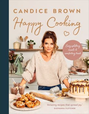 Happy Cooking: Easy Uplifting Meals and Comforting Treats *Very Good*