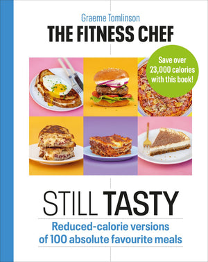 The Fitness Chef: Still Tasty: 100 Lower-Calorie Versions of Your Favourite Meals *Very Good*