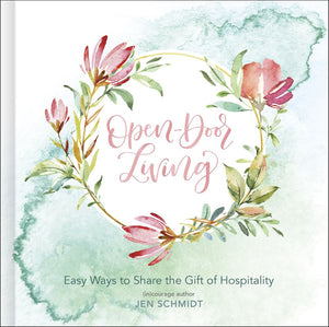 Open-Door Living: Easy Ways to Share the Gift of Hospitality *Very Good*